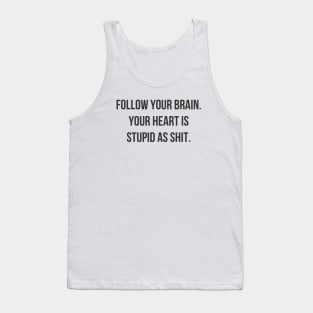 Follow Your Brain Tank Top